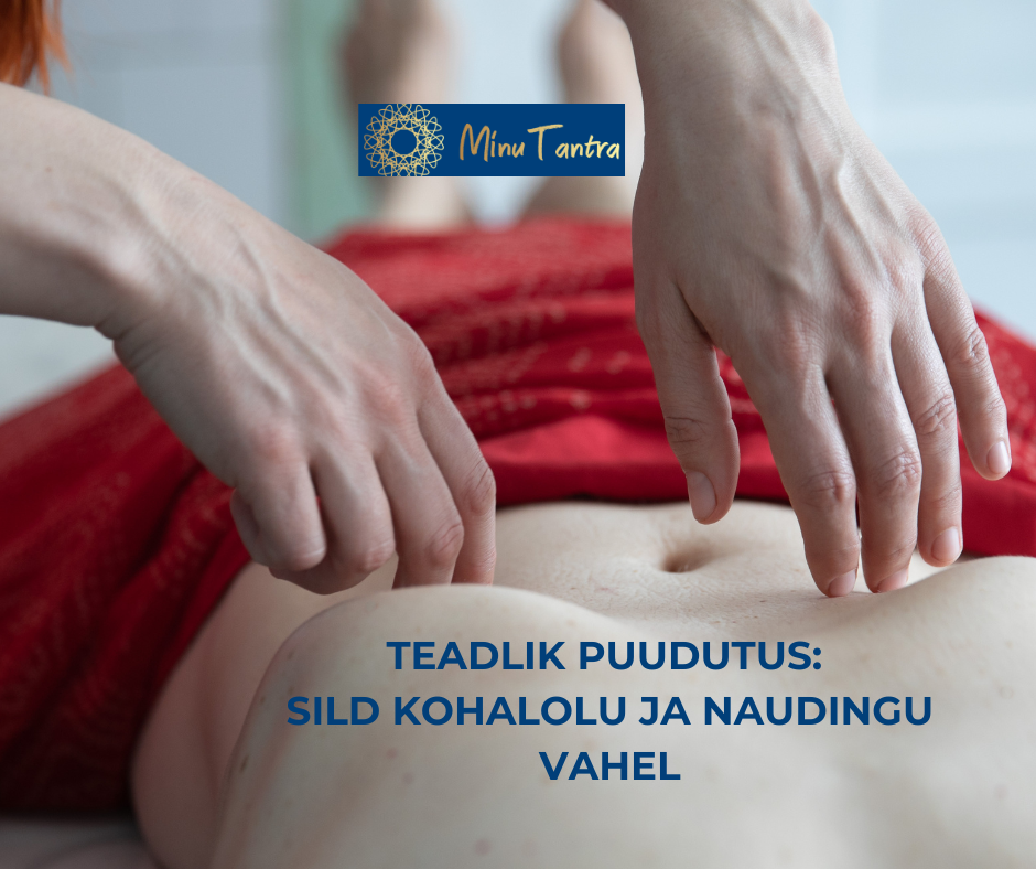 Teadlik puudutus sild kohalolu ja naudingu vahel